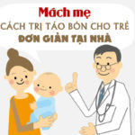 Mách Mẹ Cách Trị Táo Bón Cho Bé Đơn Giản Tại Nhà