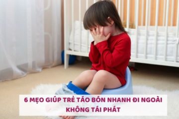 6 cách giúp trẻ đi ngoài dễ dàng khi bị táo bón